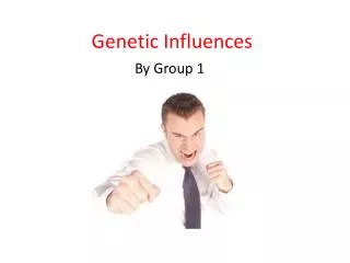 Genetic Influences