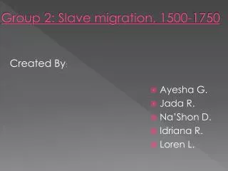 Group 2: Slave migration, 1500-1750