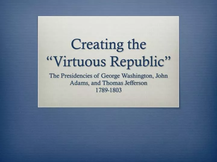 creating the virtuous republic