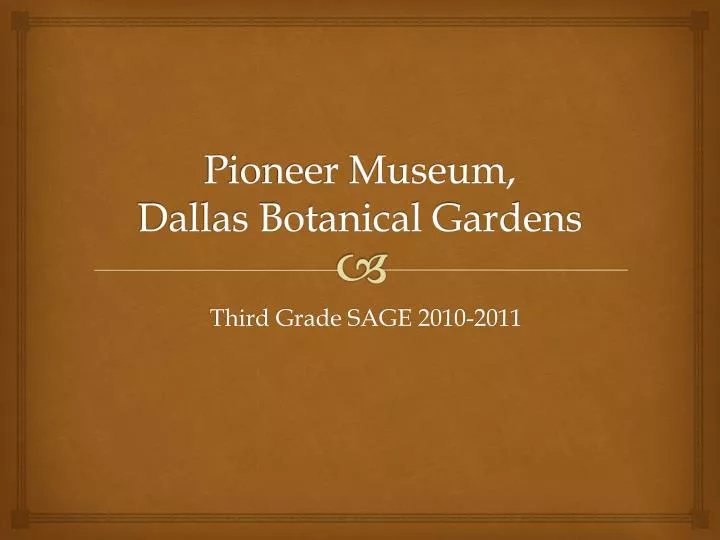pioneer museum dallas botanical gardens