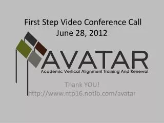 First Step Video Conference Call June 28, 2012