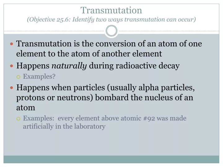 transmutation objective 25 6 identify two ways transmutation can occur