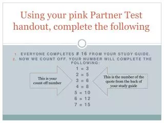 Using your pink Partner Test handout, complete the following