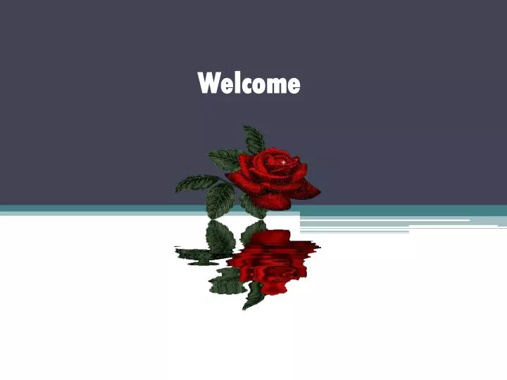 welcome