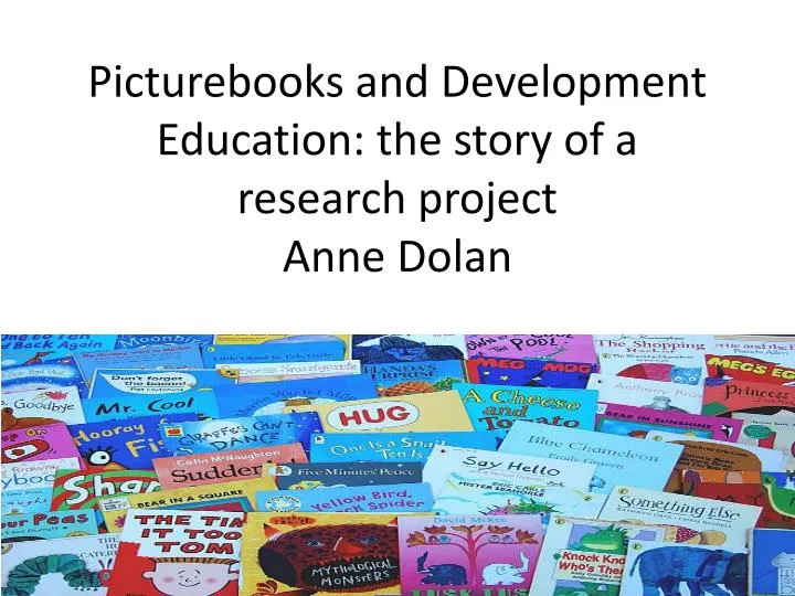 picturebooks and development education the story of a research project anne dolan