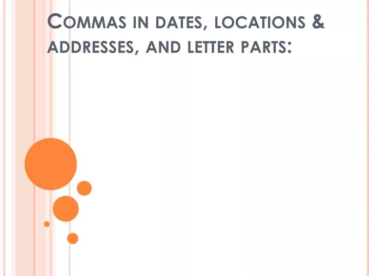 commas in dates locations addresses and letter parts