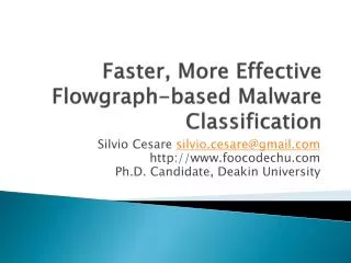 Faster, More Effective Flowgraph -based Malware Classification