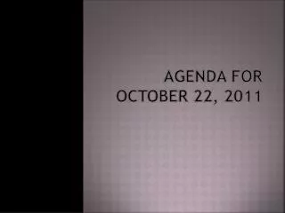Agenda for October 22, 2011