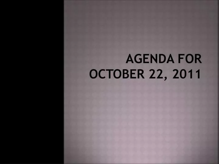 agenda for october 22 2011
