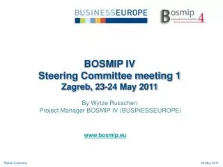 BOSMIP IV Steering Committee meeting 1 Zagreb, 23-24 May 2011