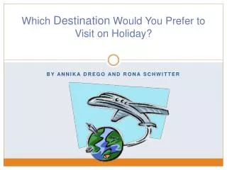 Which Destination Would You Prefer to Visit on Holiday?