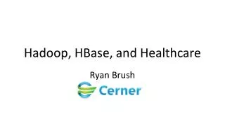 Hadoop, HBase, and Healthcare