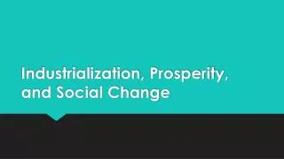 Industrialization, Prosperity, and Social Change