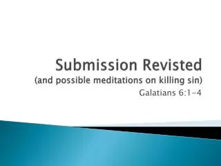 Submission Revisted (and possible meditations on killing s in)