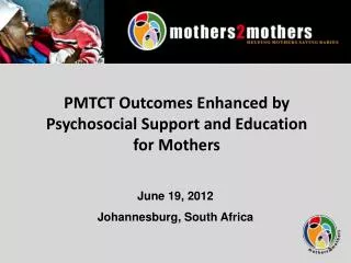 PMTCT Outcomes Enhanced by Psychosocial Support and Education for Mothers