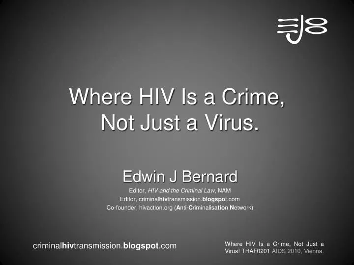 where hiv is a crime not just a virus