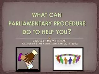 what can parliamentary procedure do to help you?