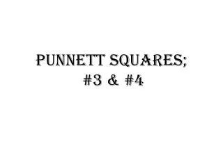 Punnett Squares; #3 &amp; #4