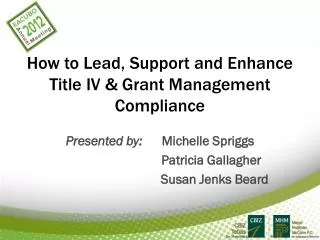 How to Lead, Support and Enhance Title IV &amp; Grant Management Compliance