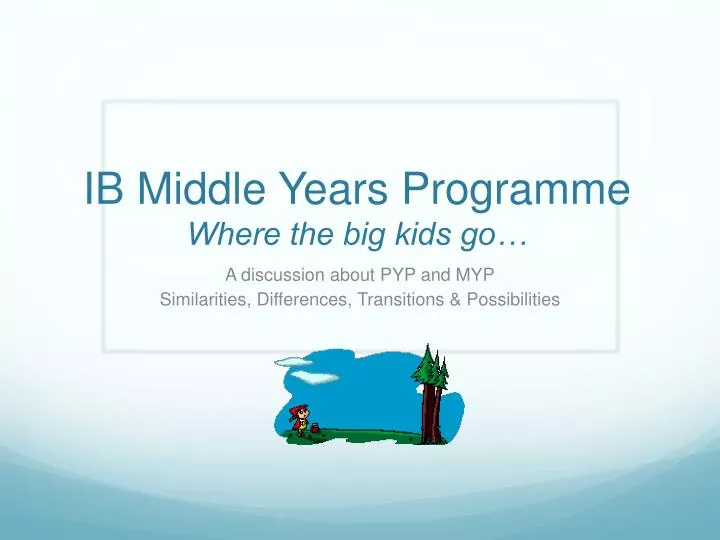 ib middle years programme where the big kids go