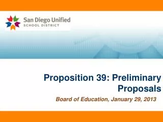 Proposition 39: Preliminary Proposals