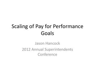 Scaling of Pay for Performance Goals