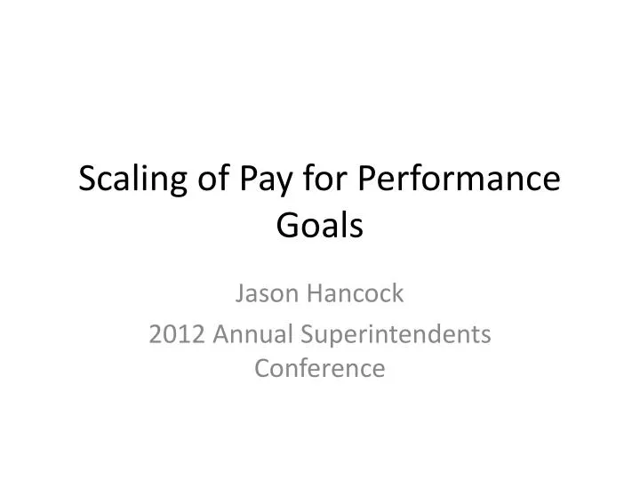 scaling of pay for performance goals