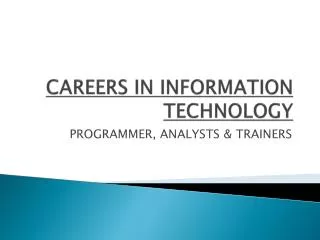 CAREERS IN INFORMATION TECHNOLOGY