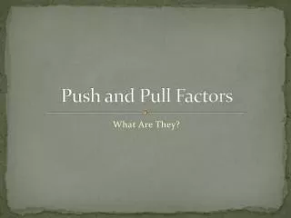 Push and Pull Factors