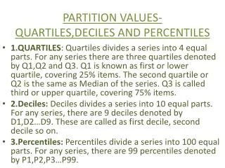 PARTITION VALUES-QUARTILES,DECILES AND PERCENTILES