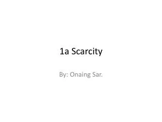 1a Scarcity