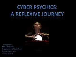 Cyber Psychics : A reflexive journey