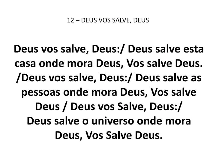 12 deus vos salve deus