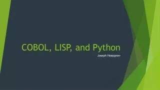 COBOL, LISP, and Python