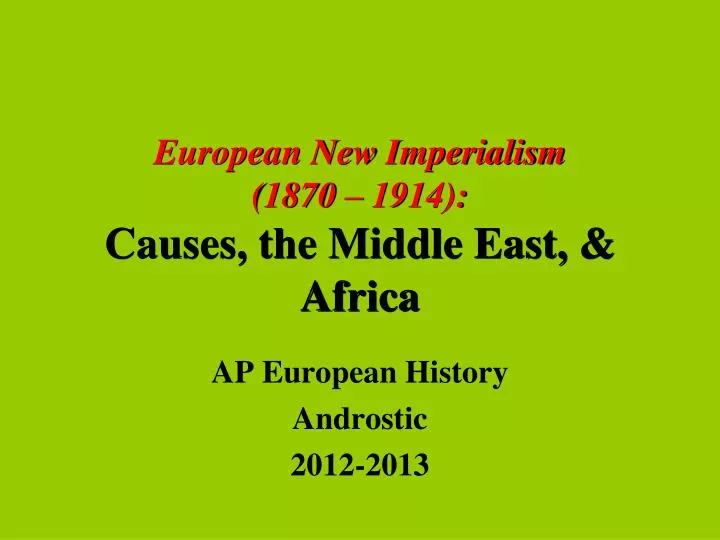 european new imperialism 1870 1914 causes the middle east africa