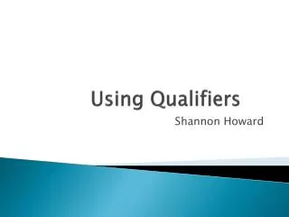 Using Qualifiers