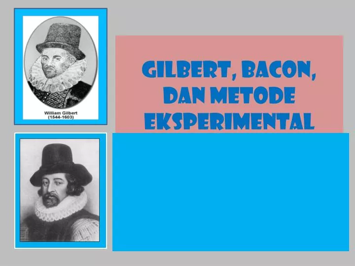 gilbert bacon dan metode eksperimental
