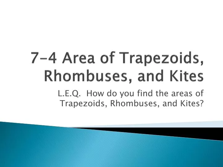 7 4 area of trapezoids rhombuses and kites