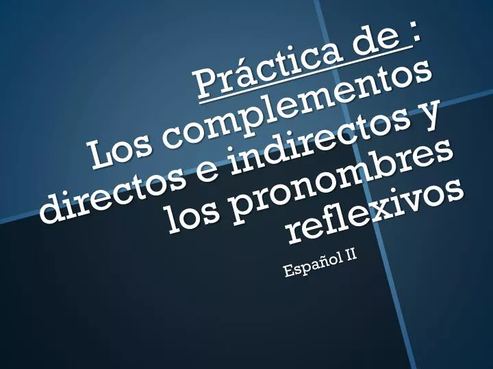 pr ctica de los complementos directos e indirectos y los pronombres reflexivos