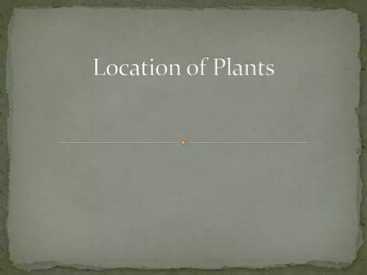 location of plants