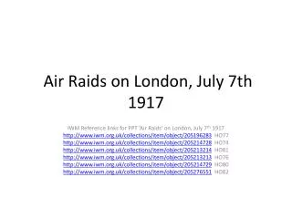 Air Raids on London, July 7th 1917