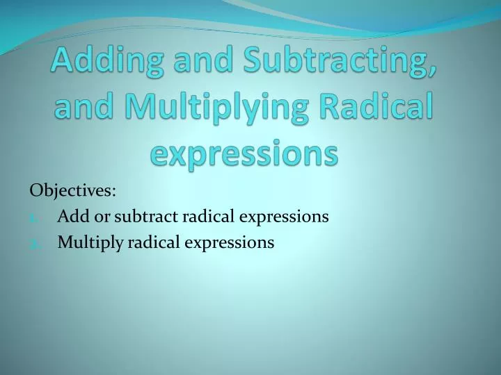 adding and subtracting and multiplying radical expressions