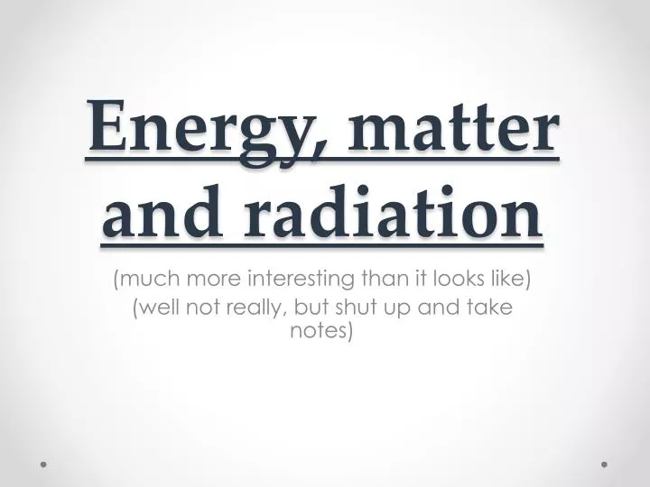 energy matter and radiation