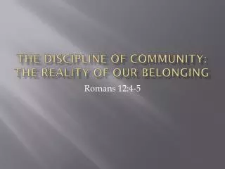 The discipline of Community: The reality of our belonging