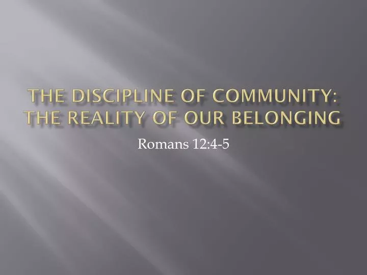 the discipline of community the reality of our belonging