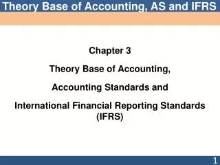 Chapter 3 Theory Base of Accounting, Accounting Standards and