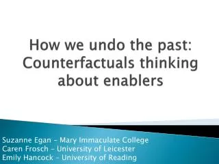 How we undo the past: Counterfactuals thinking about enablers