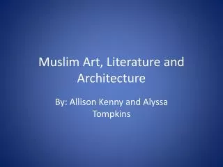 Muslim Art, Literature and Architecture