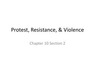 Protest , Resistance, &amp; Violence