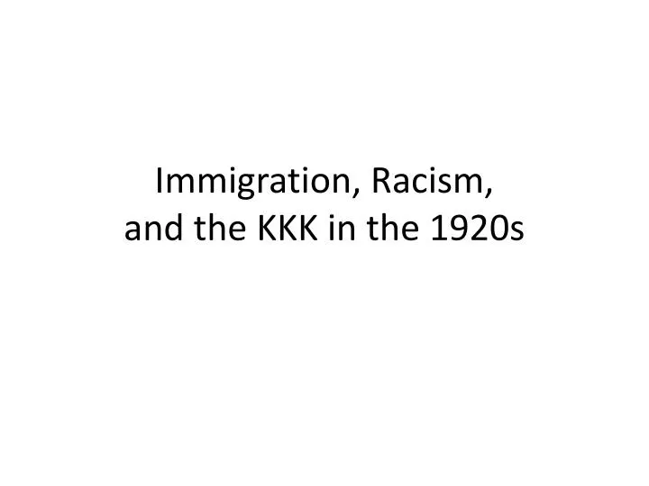 immigration racism and the kkk in the 1920s